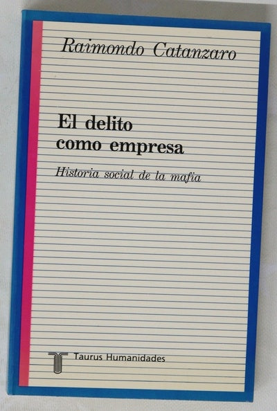 El delito como empresa historia social de la mafia