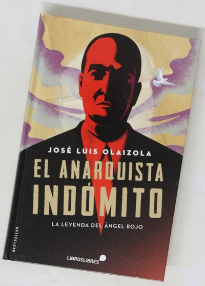 El anarquista indómito : la leyenda del Ángel Rojo