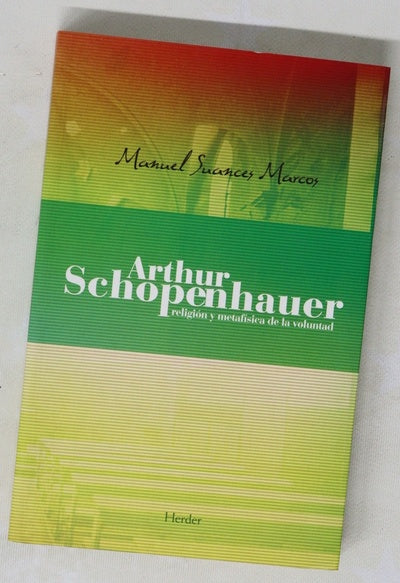Arthur Schopenhauer religión y metafísica de la voluntad