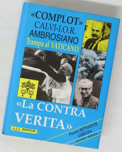 Complot Calvi-I.O.R. Ambrosiano, trampa al Vaticano "la contra-verità"