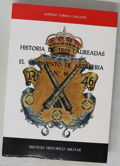 Historia de tres laureadas El Regimiento de Artillería nº 46