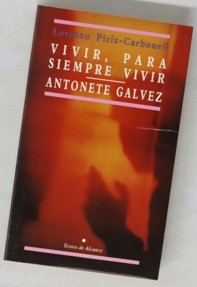 Vivir, para siempre vivir Antonete Gálvez