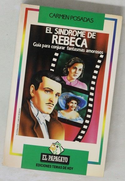 El síndrome de Rebeca guía para conjurar fantasmas amorosos