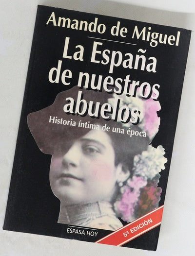 La España de nuestros abuelos historia íntima de una época