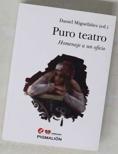 Puro teatro : homenaje a un oficio