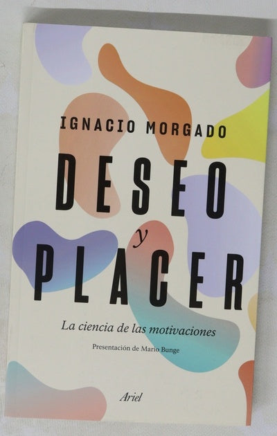 Deseo y placer : la ciencia de las motivaciones