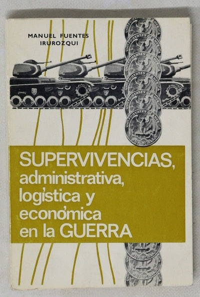 Supervivencias administrativa, logística y económica en la guerra