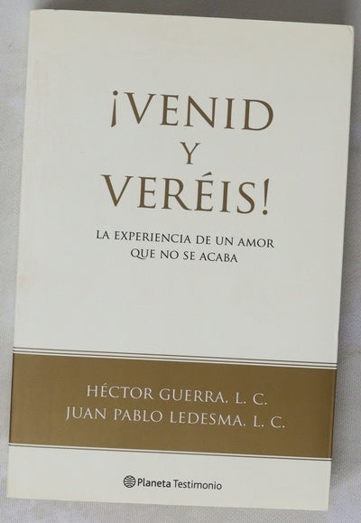¡Venid y veréis! la experiencia de un amor que no se acaba