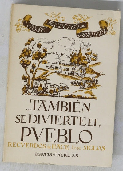 Tambien se divierte el pueblo, recuerdos de hace tres siglos