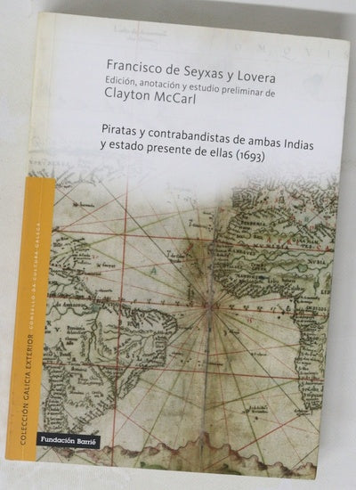Piratas y contrabandistas de ambas Indias, y estado presente de ellas (1693)