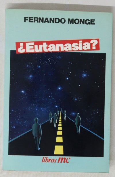 ¿Eutanasia? sentido de la vida, del dolor y de la muerte