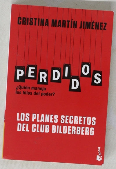 Perdidos : ¿quién maneja los hilos del poder? : los planes secretos del Club Bilderberg