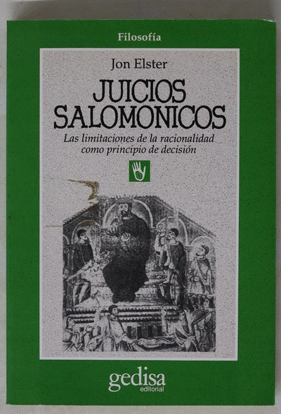 Juicios salomónicos las limitaciones de la racionalidad como principio de decisión