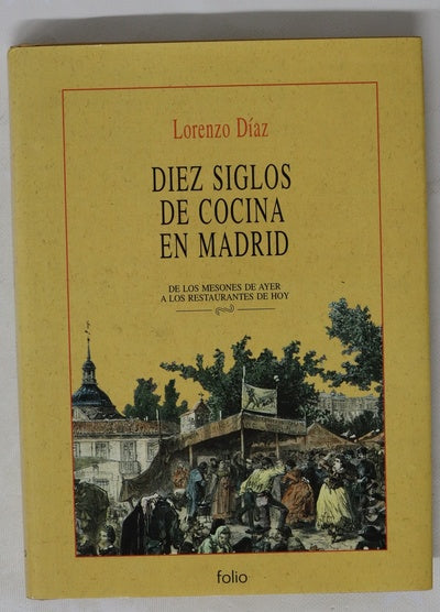 Diez siglos de cocina en Madrid de los mesones de ayer a los restaurantes de hoy