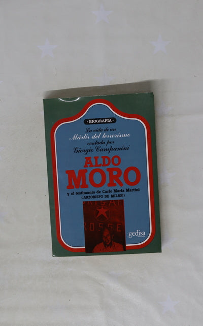 Aldo Moro la vida de un mártir del terrorismo
