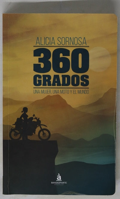 360 grados : una mujer, una moto y el mundo