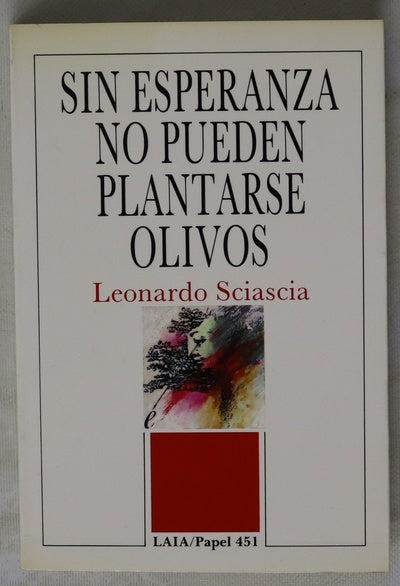 Sin esperanza no pueden plantarse olivos