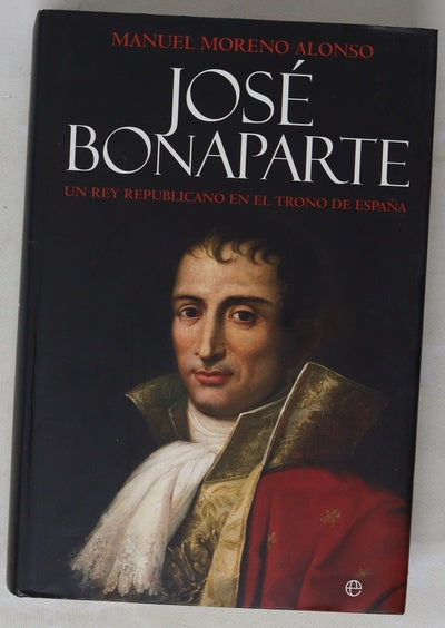 José Bonaparte un rey republicano en España