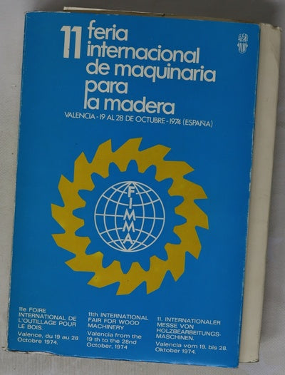 11 Feria Internacional de Maquinaria para la Madera Valencia, del 19 al 28 de octubre de 1974. Catálogo oficial...