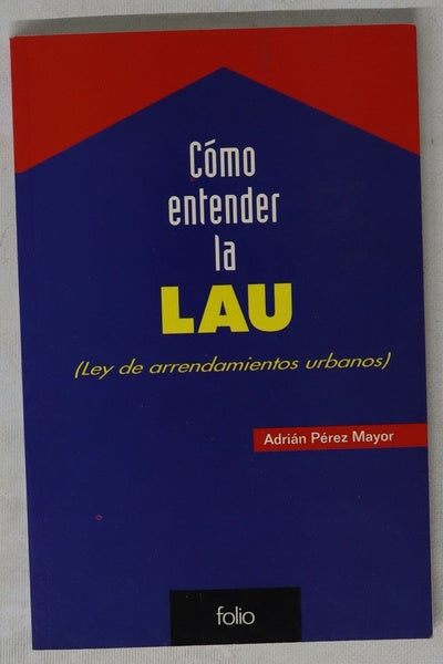 Cómo entender la LAU (ley de arrendamientos urbanos)