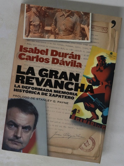 La gran revancha la deformada memoria histórica de Zapatero