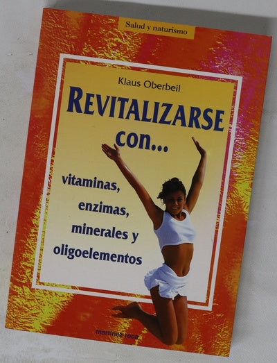 Revitalizarse con-- vitaminas, enzimas, minerales y oligoelementos