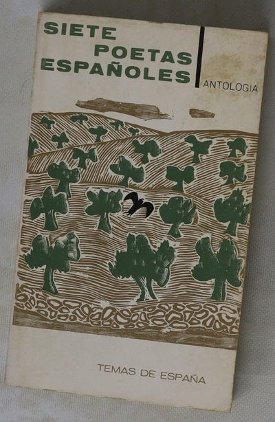 Siete poetas españoles Antonio Machado, Juan Ramón Jiménez, Pedro Salinas, Jorge Guillen, Vicente Aleixandre, Federico García Lorca, Rafael Alberti