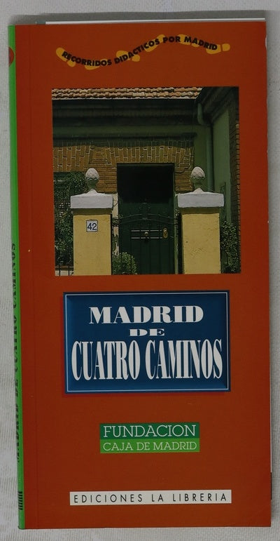 Madrid de Cuatro Caminos (un extrarradio obrero)