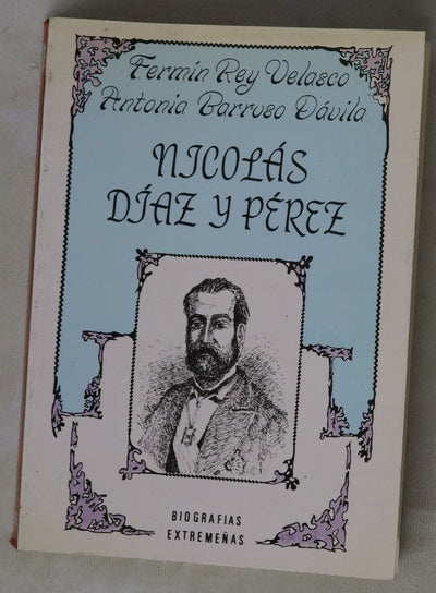 Nicolás Díaz y Pérez : republicano, masón, escritor, (1841-1902)