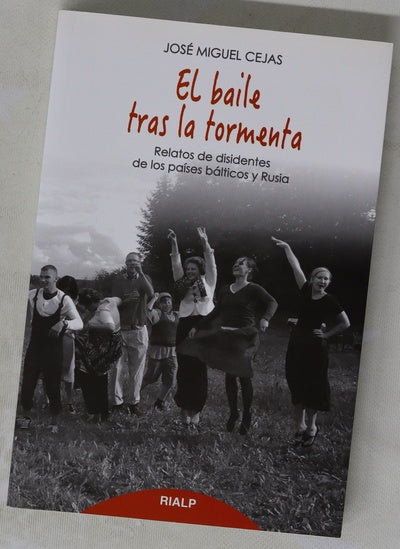 El baile tras la tormenta : relatos de disidentes de los Países Bálticos y Rusia