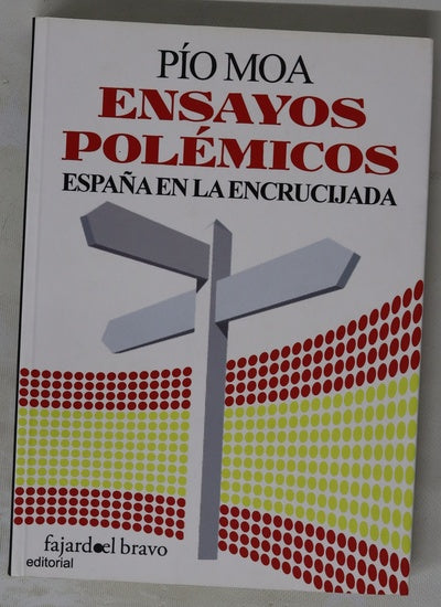 Ensayos polémicos : España en la encrucijada