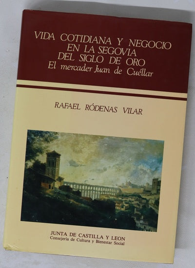 Vida cotidiana y negocio en la segovia del siglo de oro