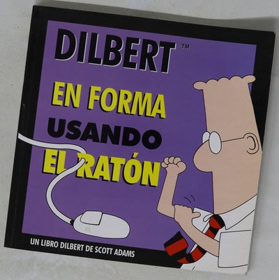 En forma usando el ratón : un libro Dilbert de Scott Adams
