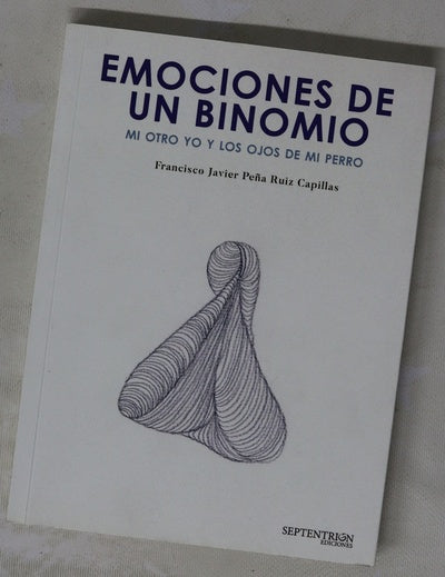 Emociones de un binomio : (mi otro yo y los ojos de mi perro)