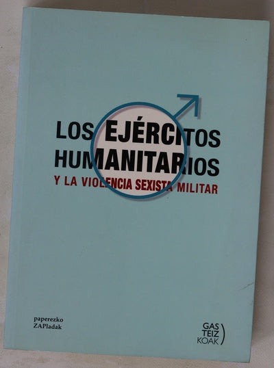 Los "ejércitos humanitarios" y la violencia sexista militar