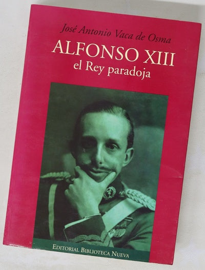 Alfonso XIII, el rey paradoja