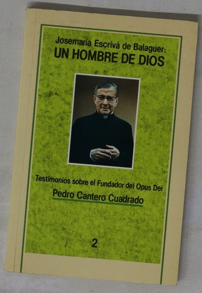 Josemaría Escrivá de Balaguer, un hombre de Dios