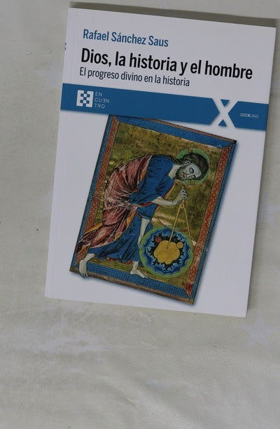 Dios, la historia y el hombre : el progreso divino en la historia