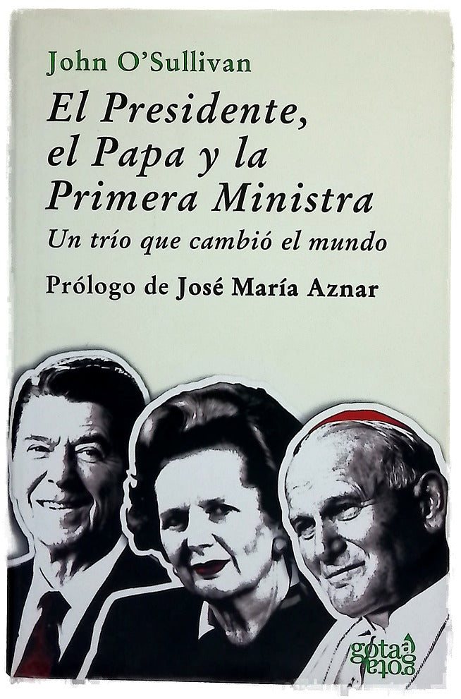 El presidente, el Papa y la primera ministra un trío que cambió el mundo