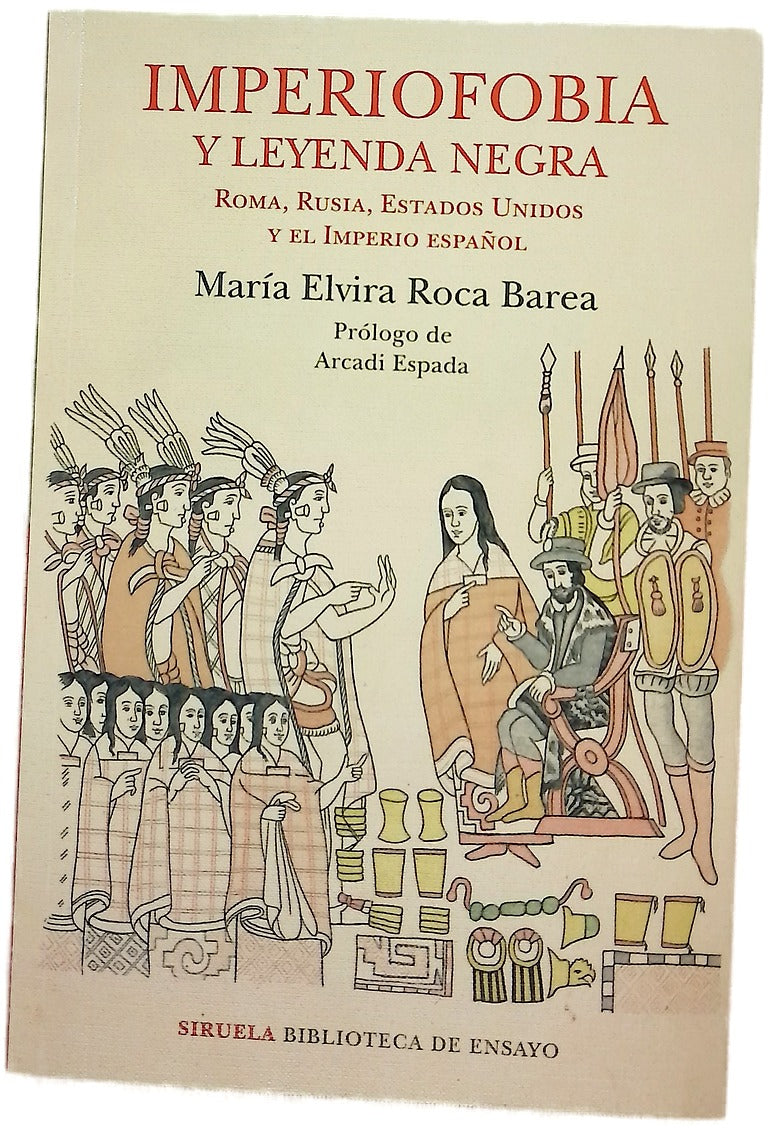 Imperiofobia y leyenda negra : Roma, Rusia, Estados Unidos y el Imperio español