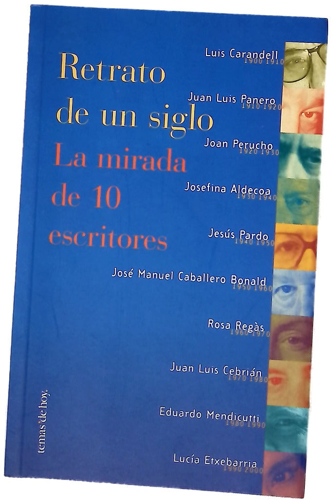 Retrato de un siglo la mirada de 10 escritores