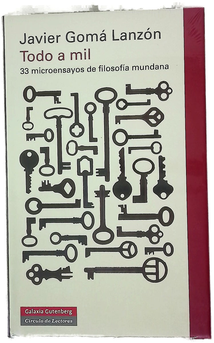Todo a mil : 33 microensayos de filosofía mundana