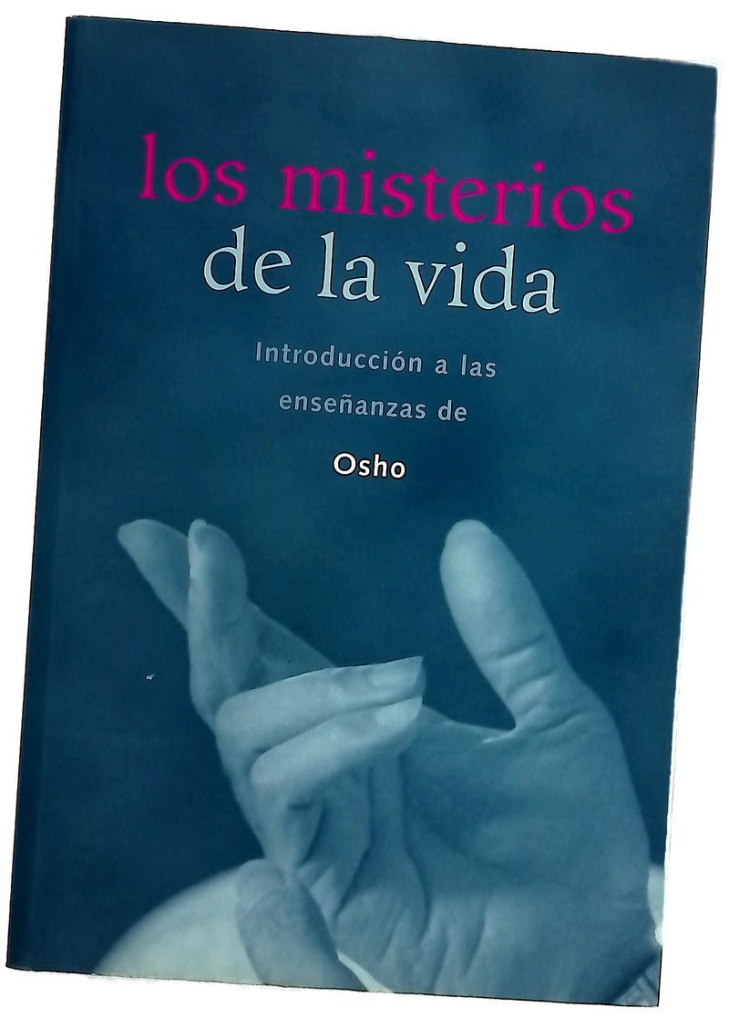 Los misterios de la vida introducción a las enseñanzas de Osho