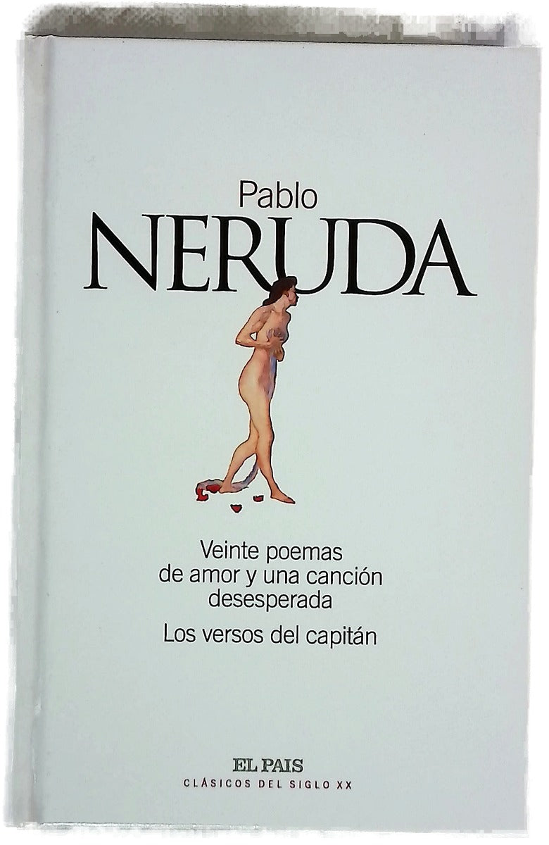 Veinte poemas de amor y una canción desesperada Los versos del capitán
