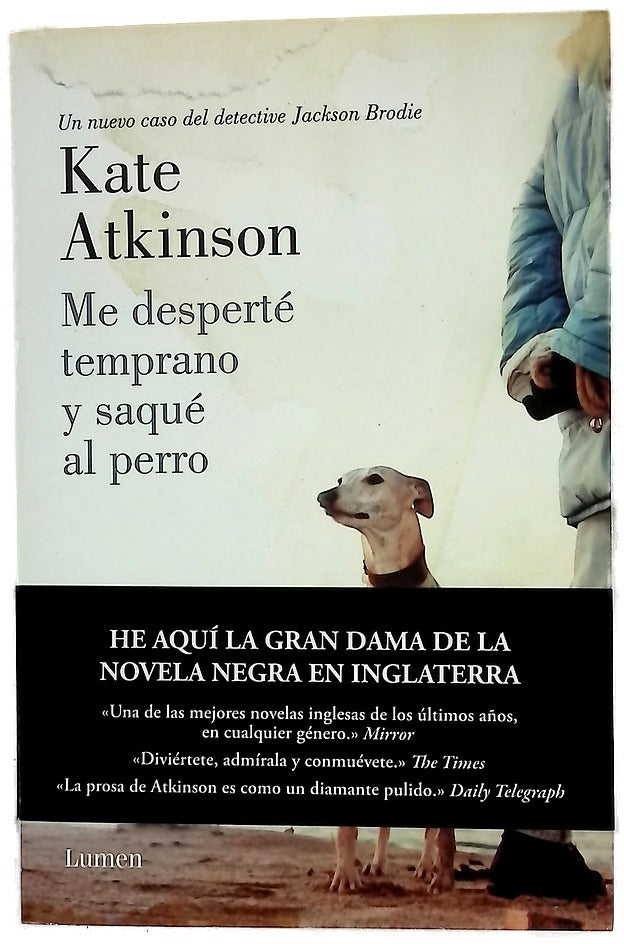 Me desperté temprano y saqué al perro : un nuevo caso del detective Jackson Brodie
