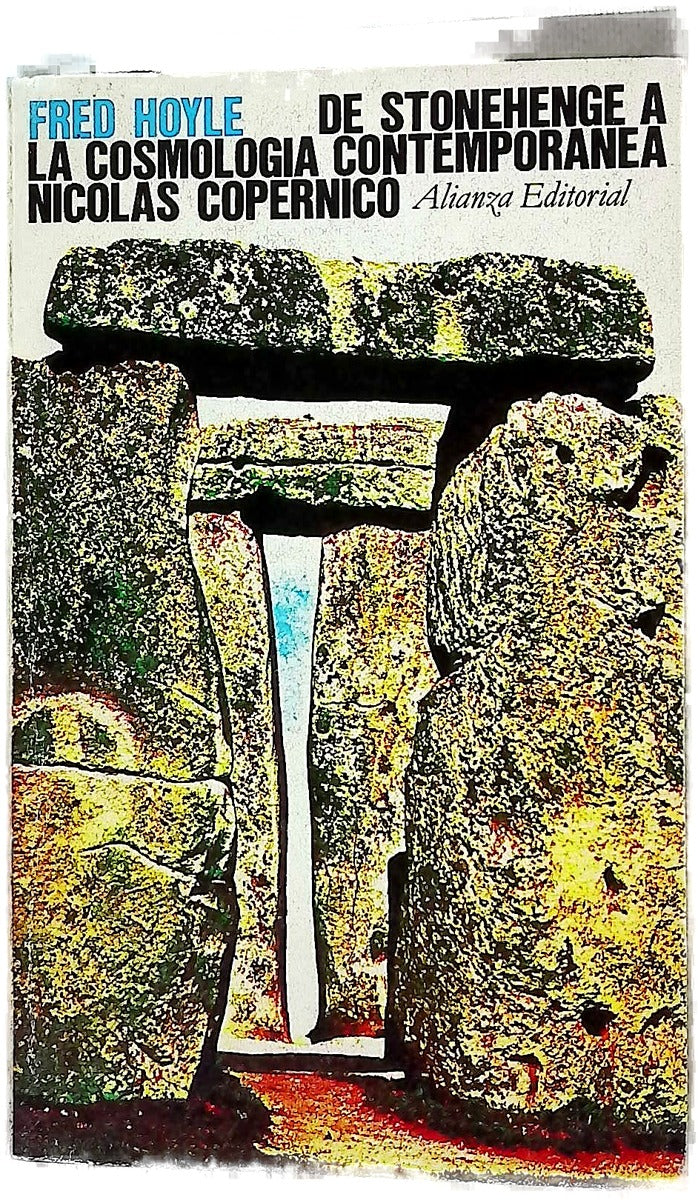 De Stonehenge a la cosmología contemporánea ; Nicolás Copérnico : un ensayo sobre su vida y su obra