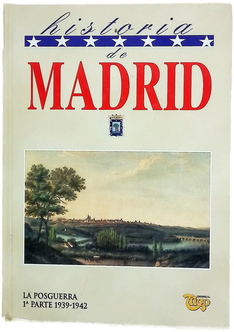 Historia de Madrid, tomo VIII: La Posguerra, primera parte (1939-1942)