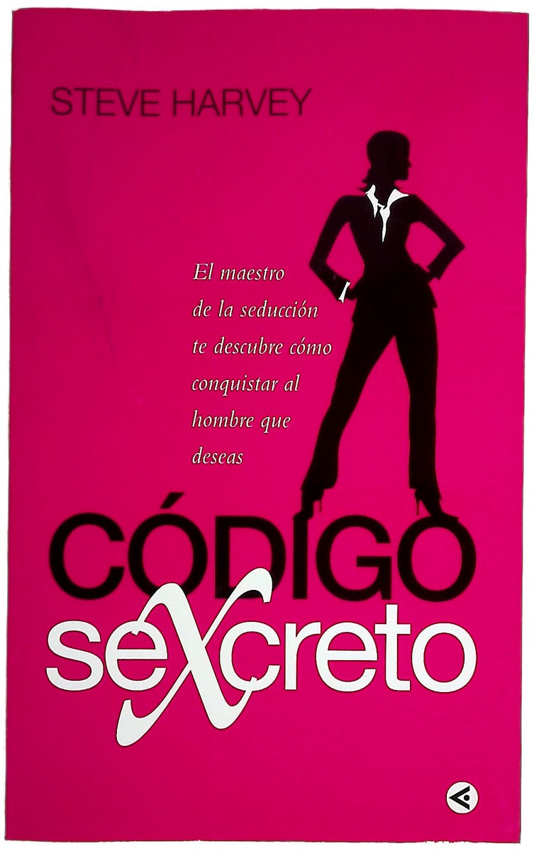 Código sexcreto el maestro de la seducción te descubre cómo conquistar al hombre que deseas