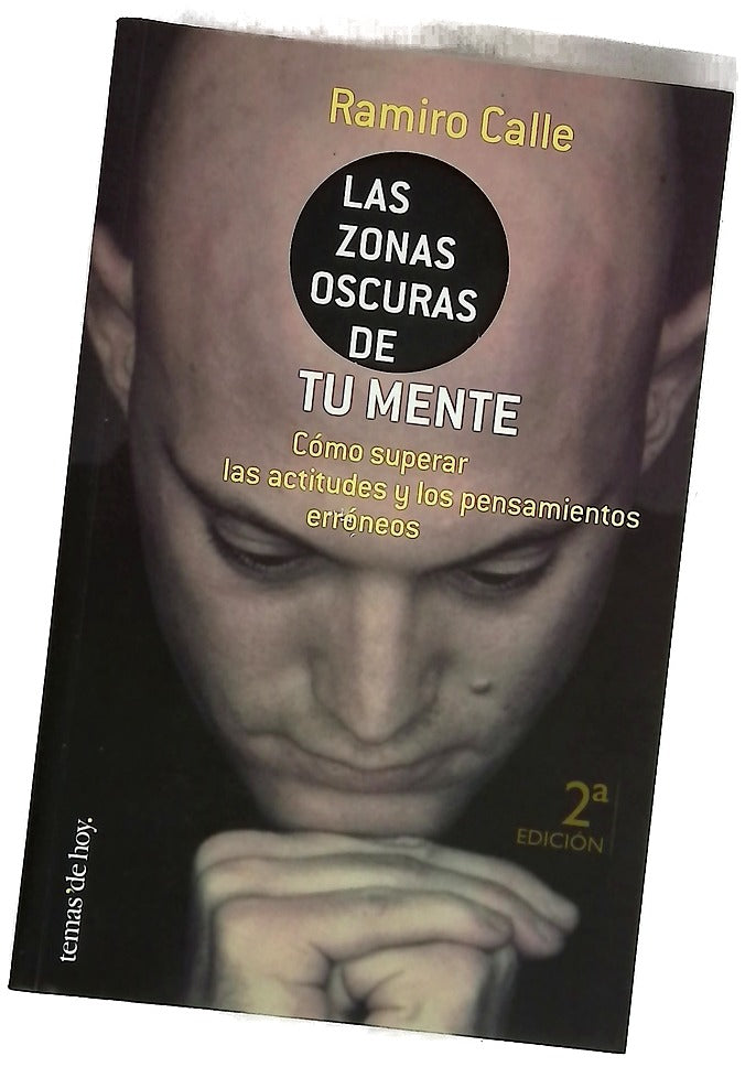 Las zonas oscuras de tu mente cómo superar las actitudes y los pensamientos erróneos