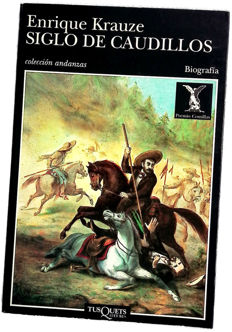 Siglo de caudillos biografía política de México (1810-1910)